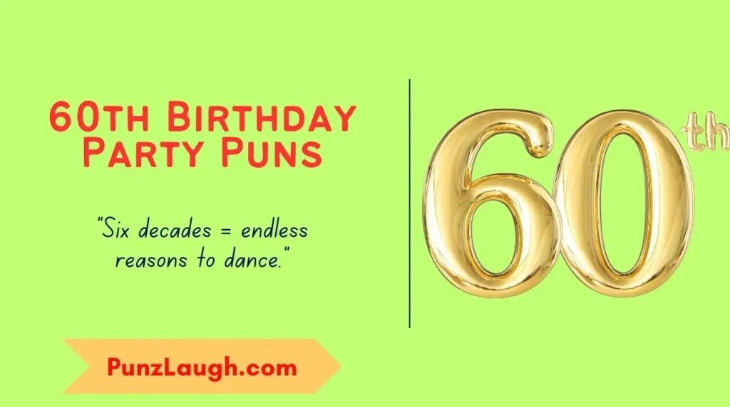 60th Birthday Party Puns