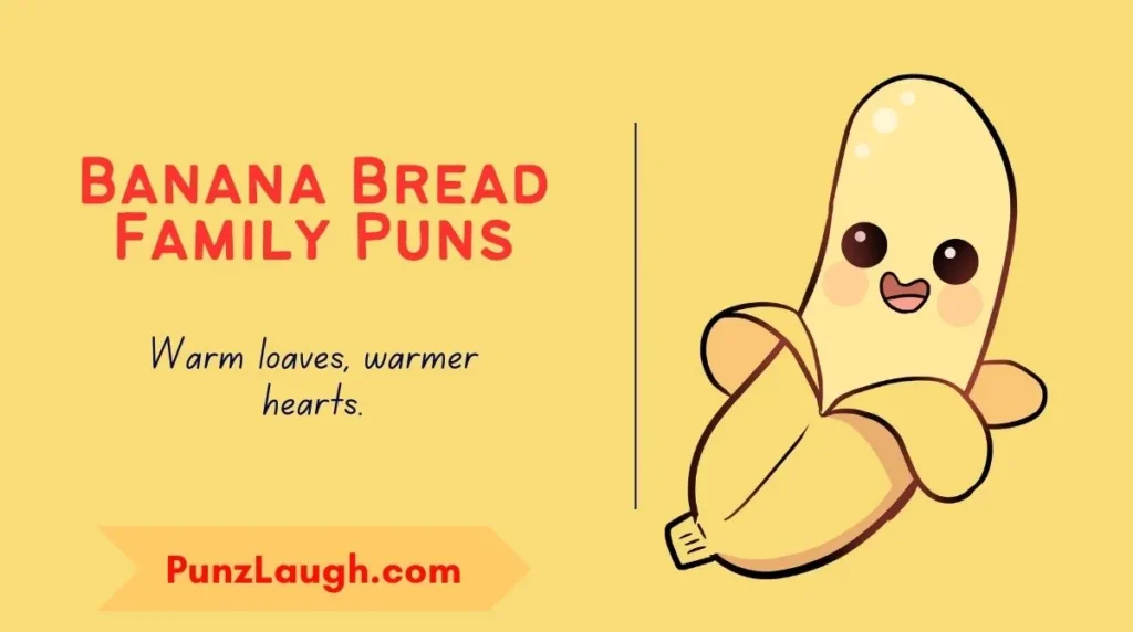 Banana Bread Family Puns