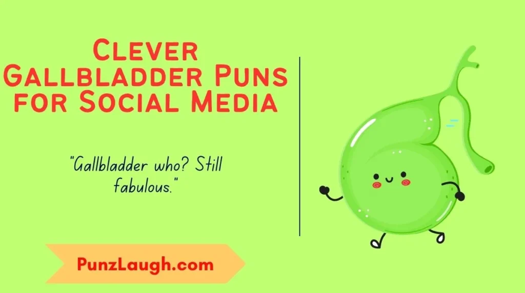 Clever Gallbladder Puns for Social Media
