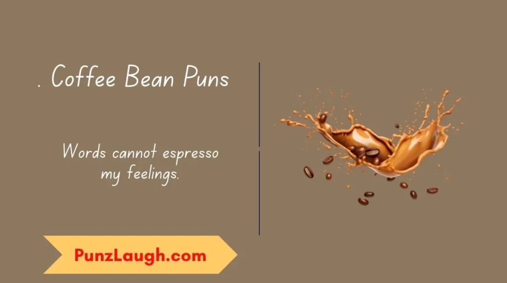 . Coffee Bean Puns