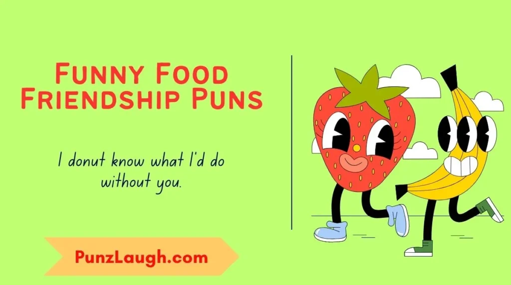 Funny Food Friendship Puns