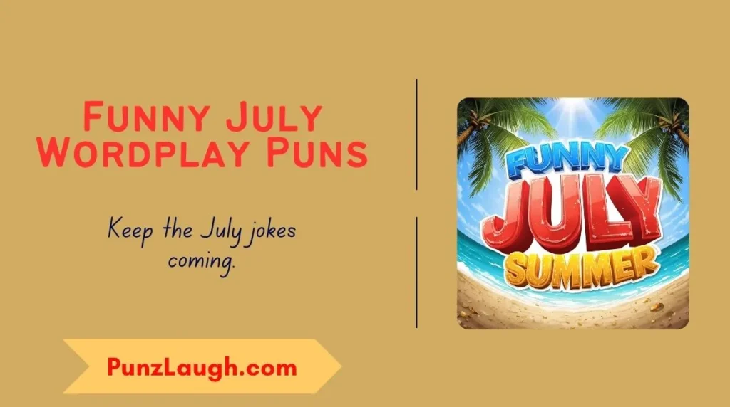 Funny July Wordplay Puns