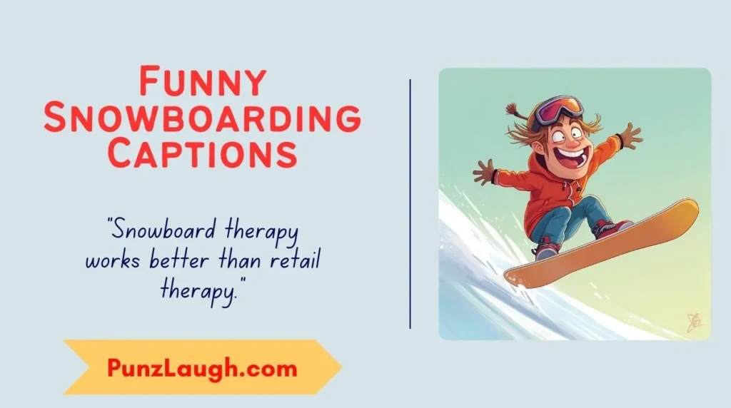 Funny Snowboarding Captions