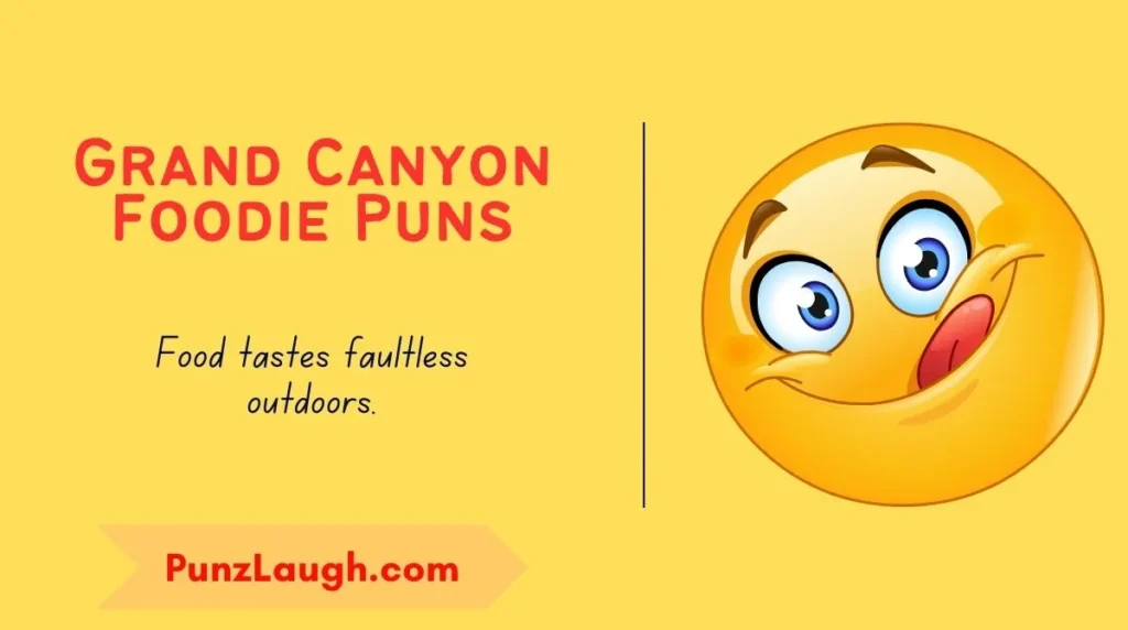 Grand Canyon Foodie Puns