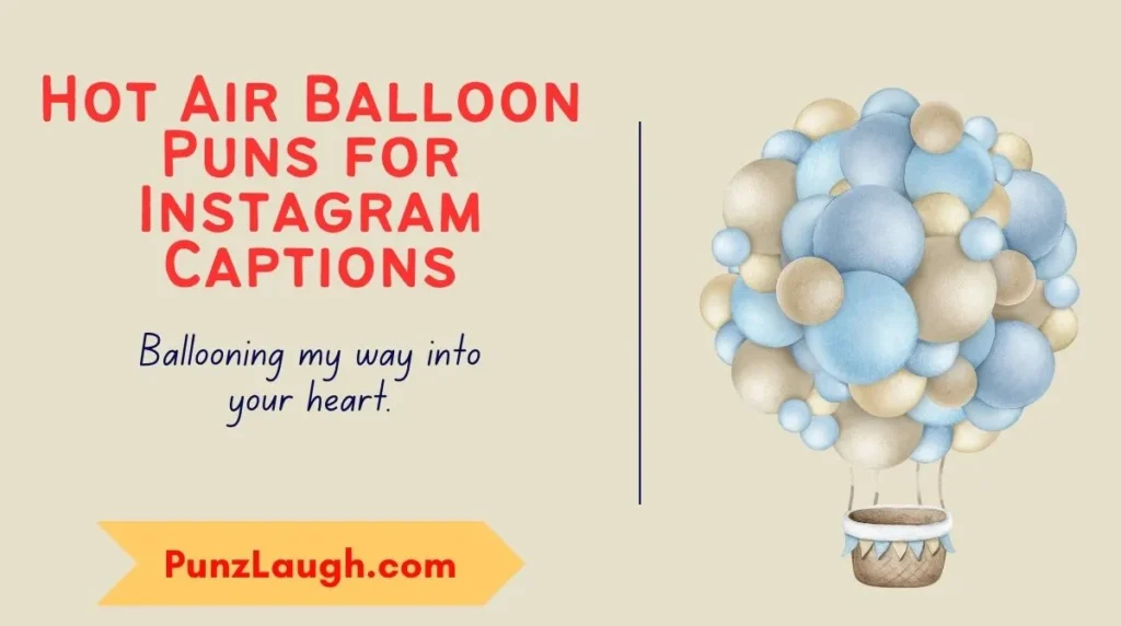 Hot Air Balloon Puns for Instagram Captions