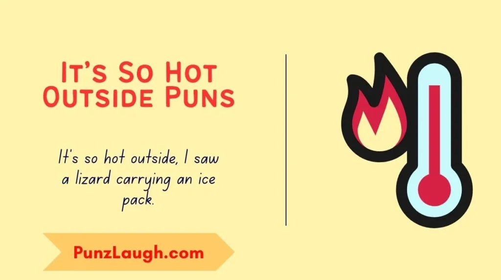 It’s So Hot Outside Puns