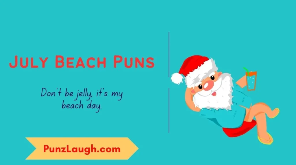 July Beach Puns