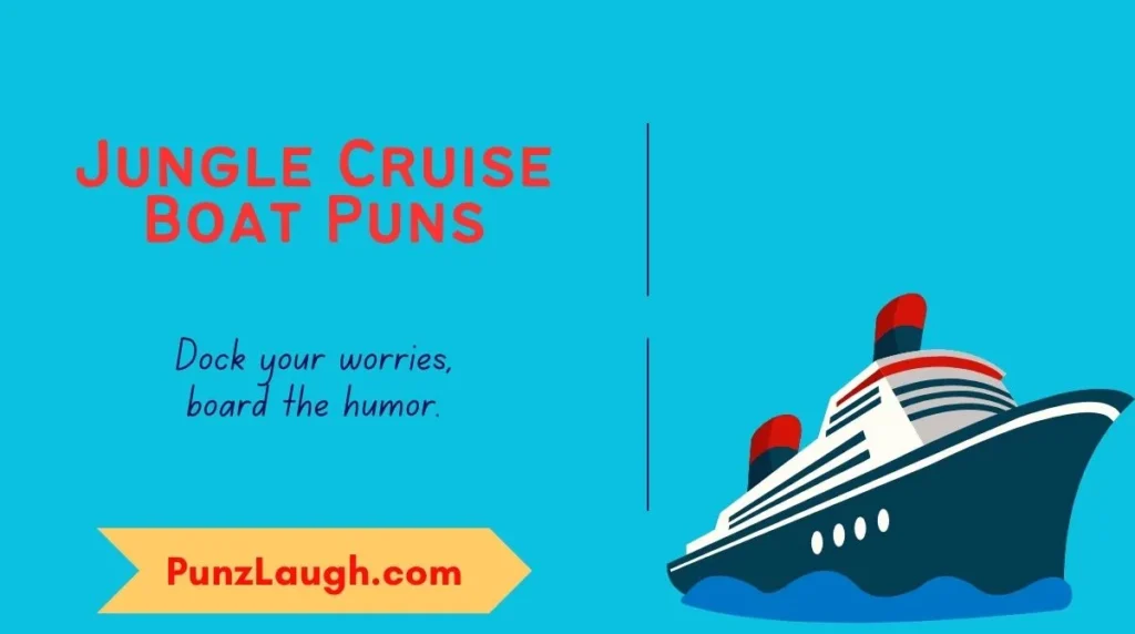 Jungle Cruise Boat Puns