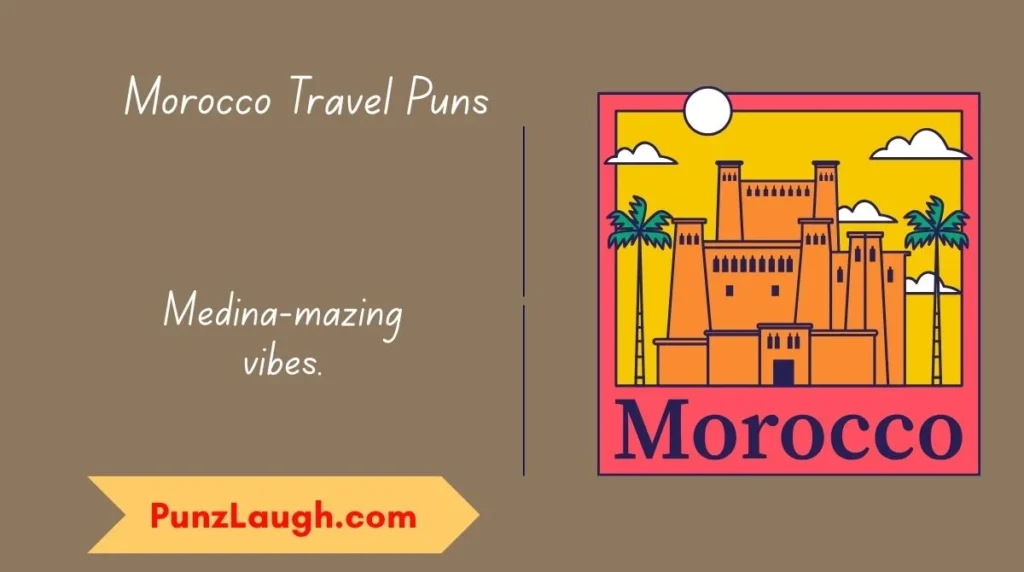 Morocco Travel Puns