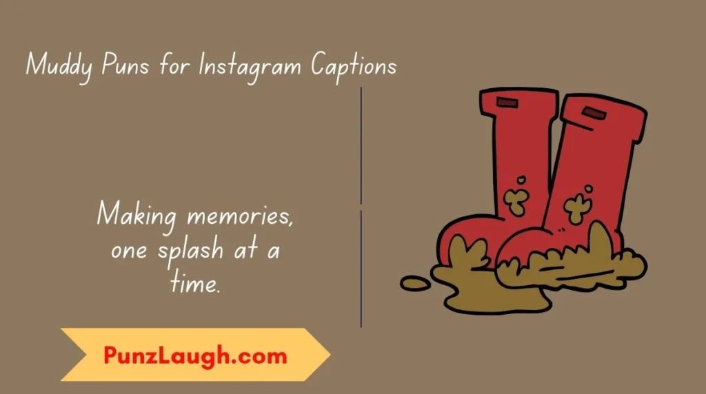 Muddy Puns for Instagram Captions
