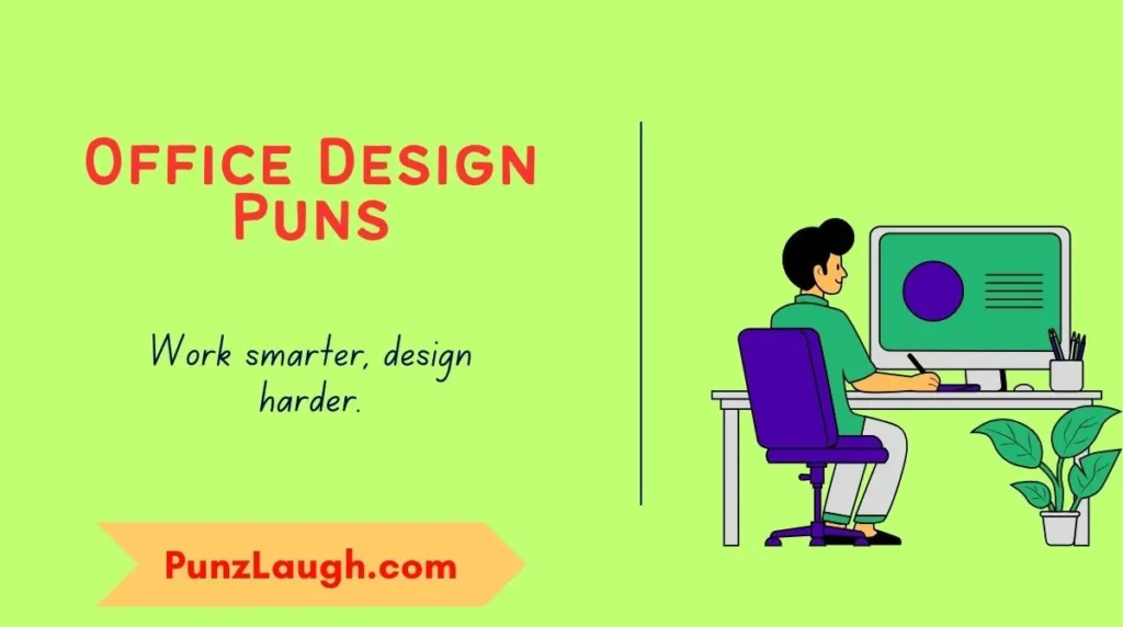 Office Design Puns