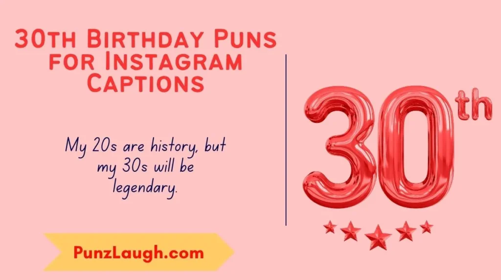 30th Birthday Puns for Instagram Captions
