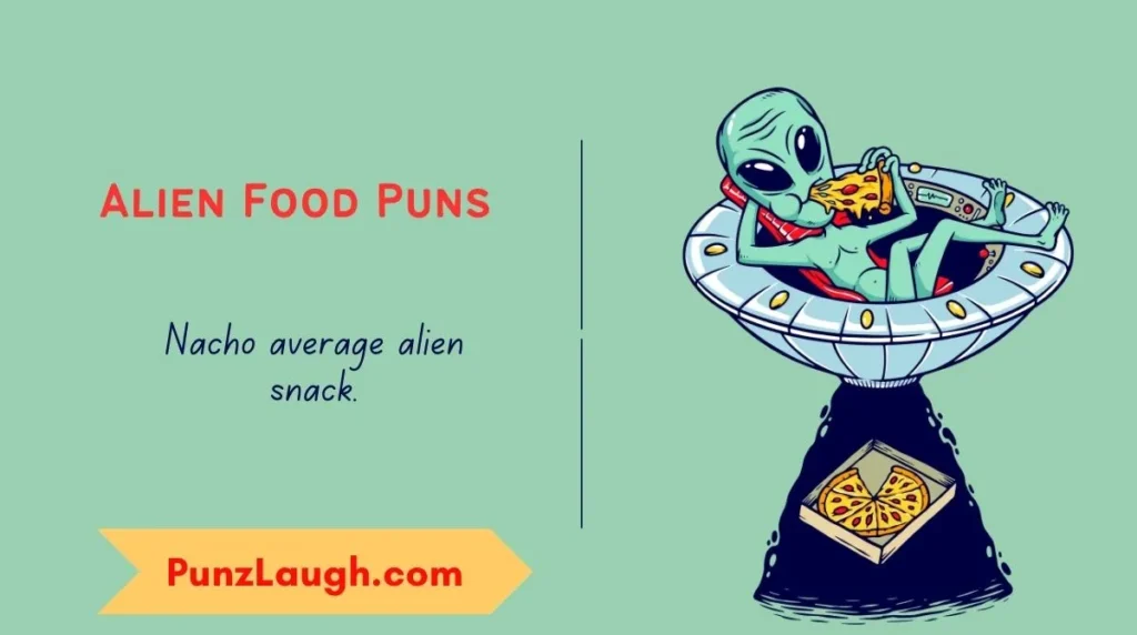 Alien Food Puns