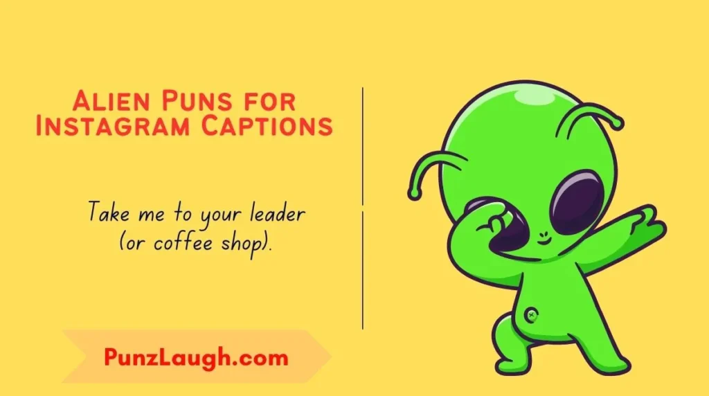 Alien Puns for Instagram Captions