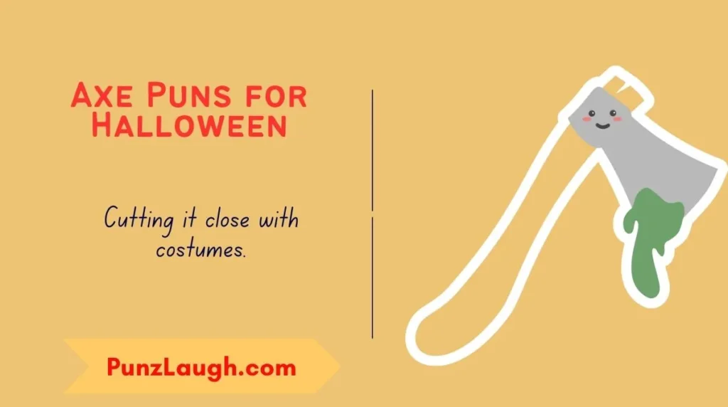 Axe Puns for Halloween
