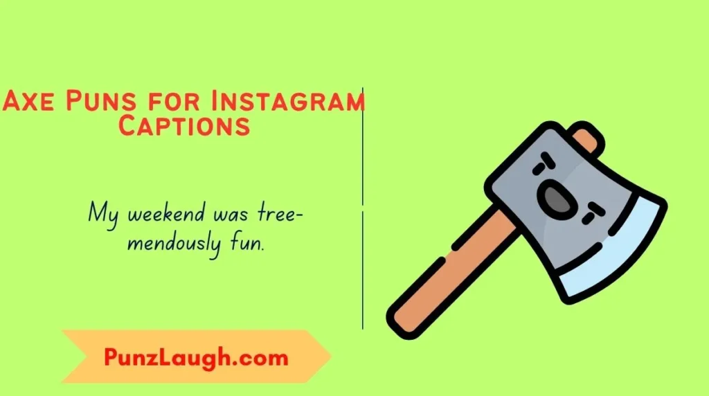 Axe Puns for Instagram Captions