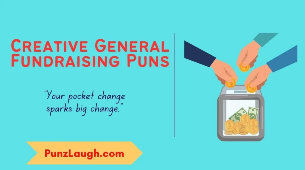 Creative General Fundraising Puns