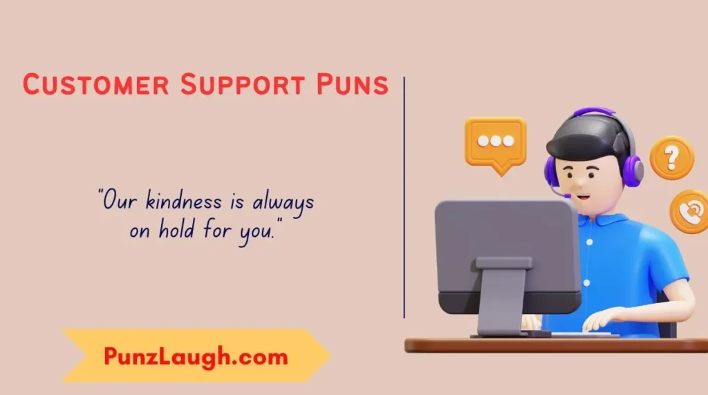 Customer Support Puns