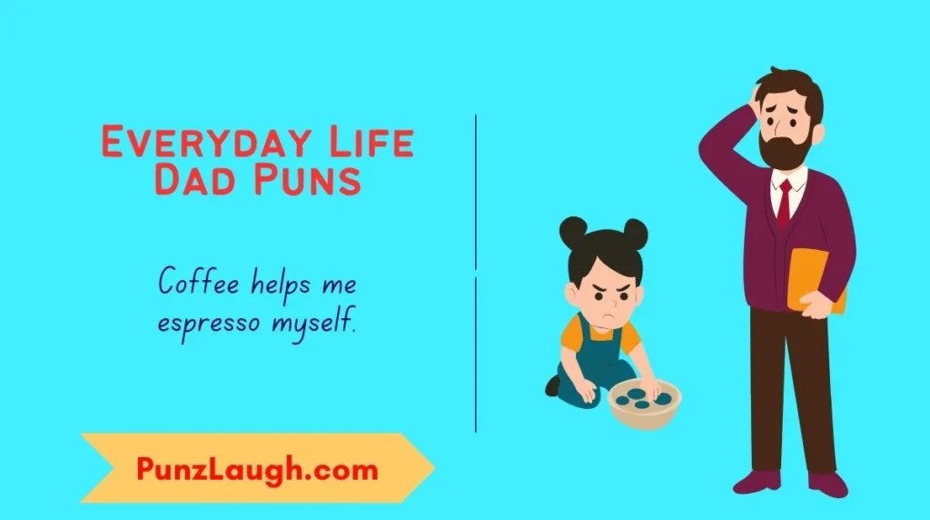 Everyday Life Dad Puns