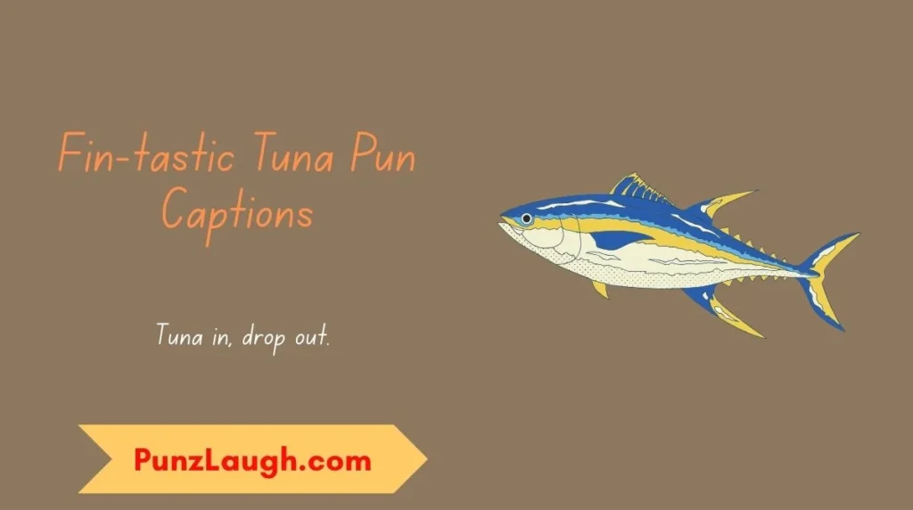 Fin-tastic Tuna Pun Captions