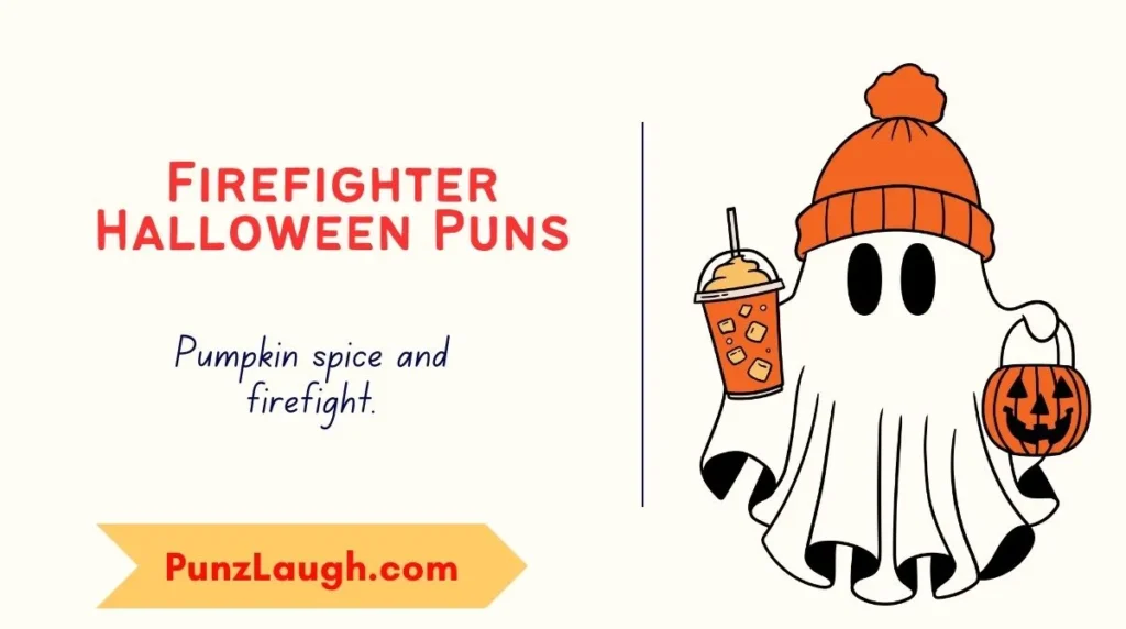 Firefighter Halloween Puns