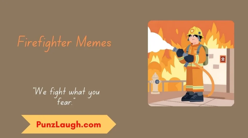 Firefighter Memes