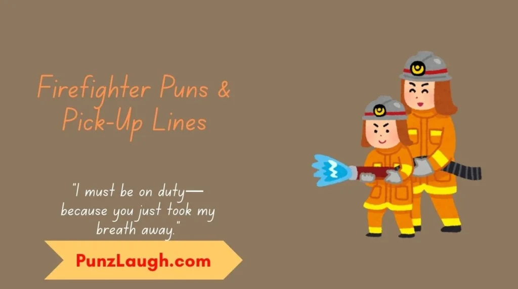 Firefighter Puns & Pick-Up Lines
