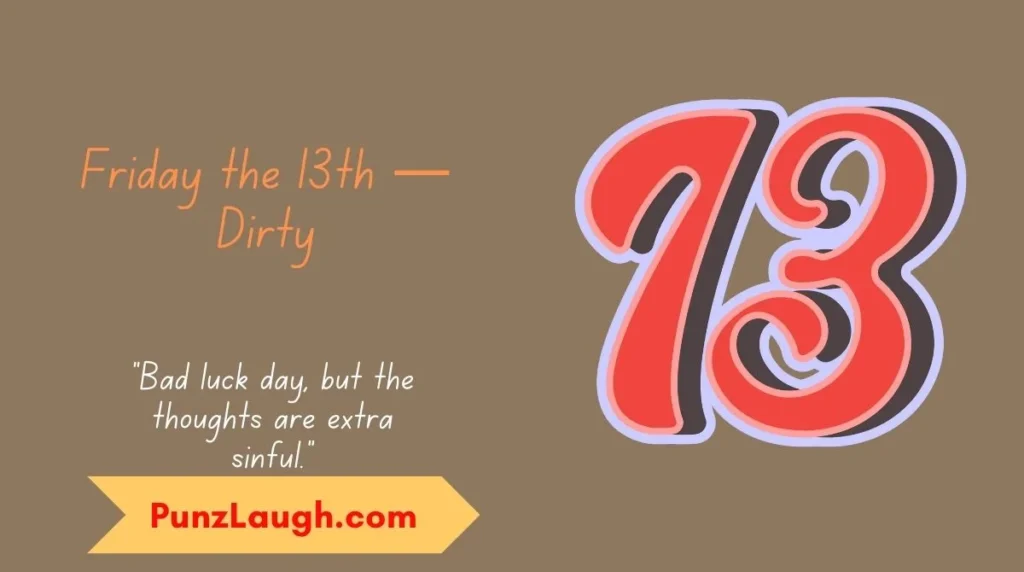 Friday the 13th — Dirty