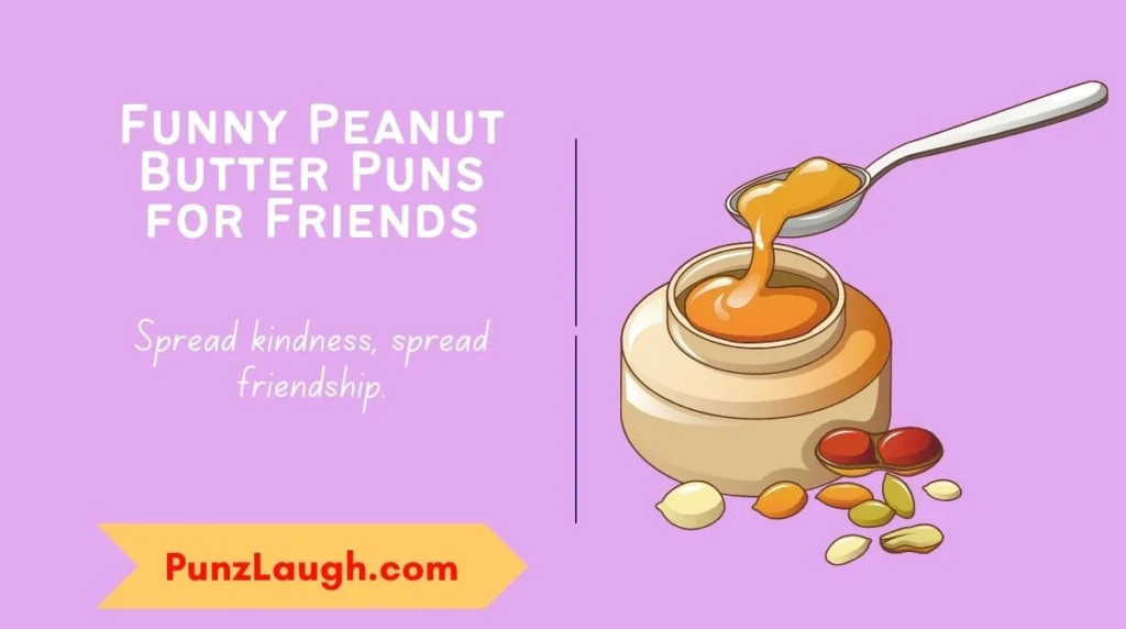 Funny Peanut Butter Puns for Friends