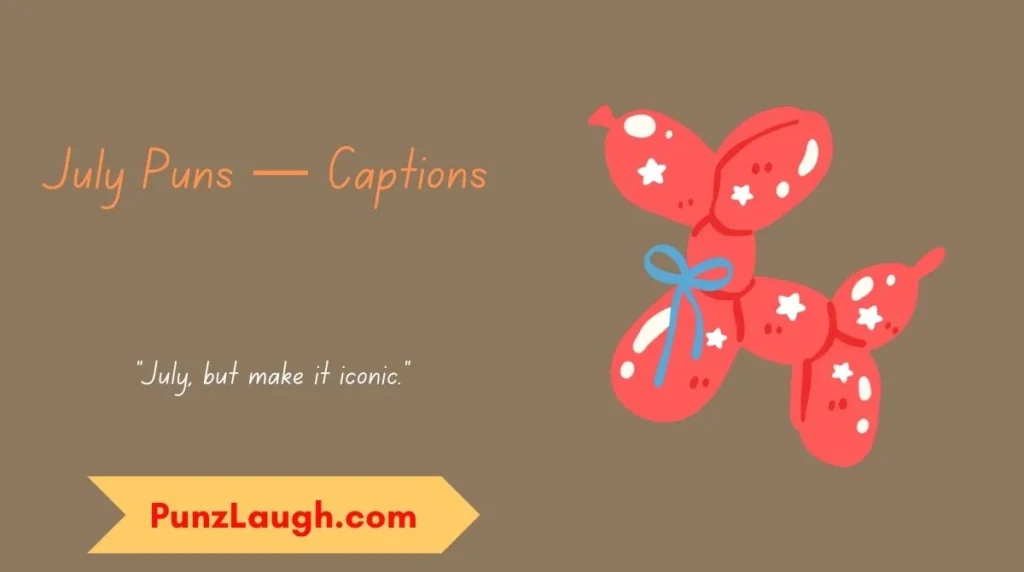 July Puns — Captions