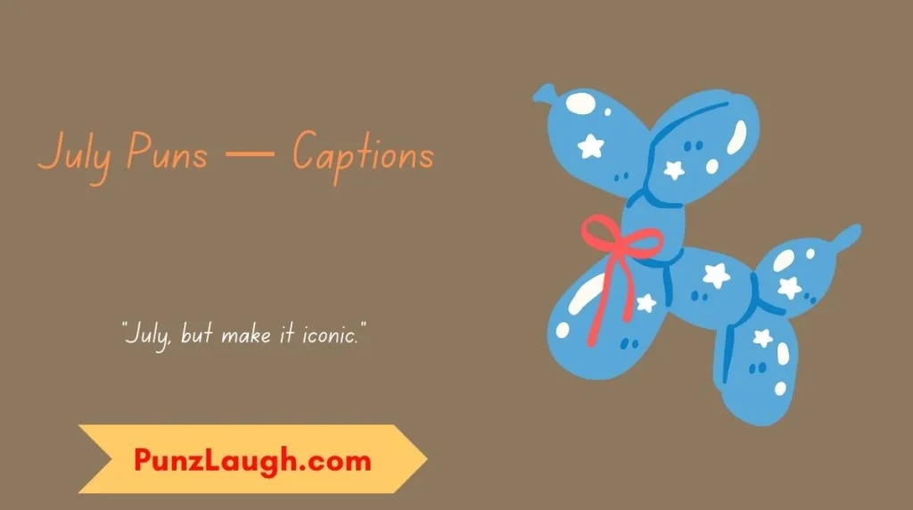 July Puns — Captions
