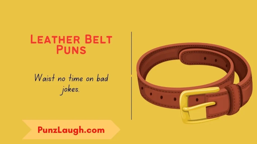 Leather Belt Puns