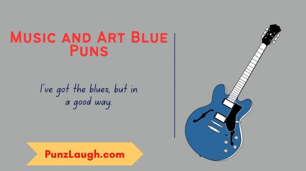 Music and Art Blue Puns