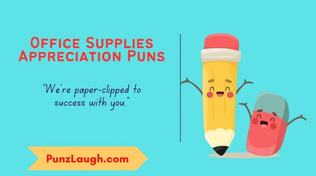 Office Supplies Appreciation Puns
