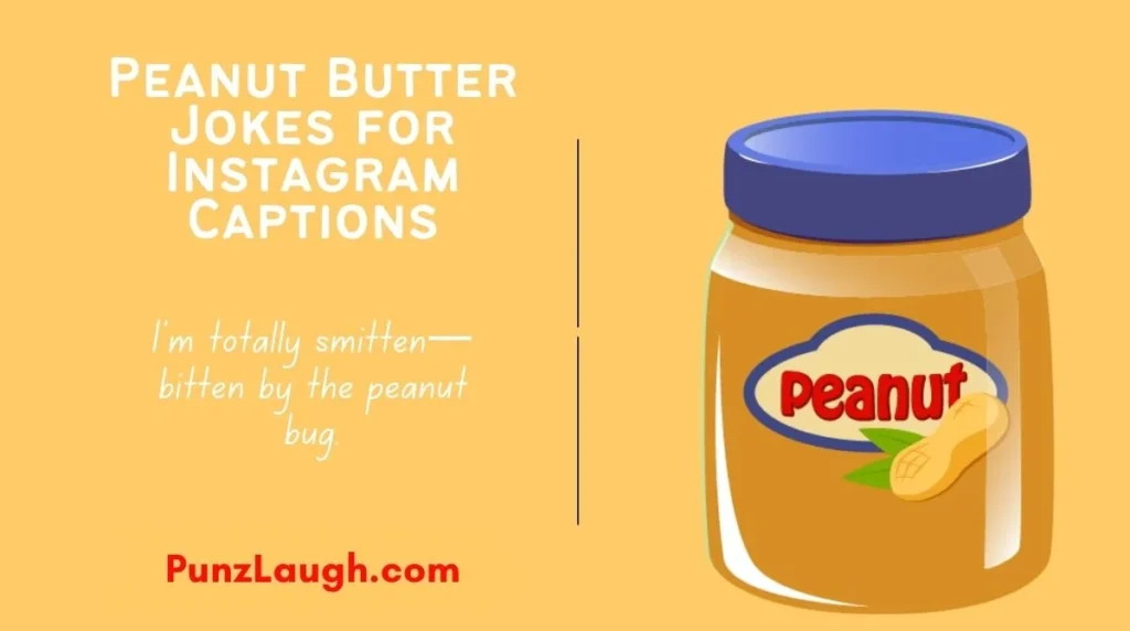 Peanut Butter Jokes for Instagram Captions
