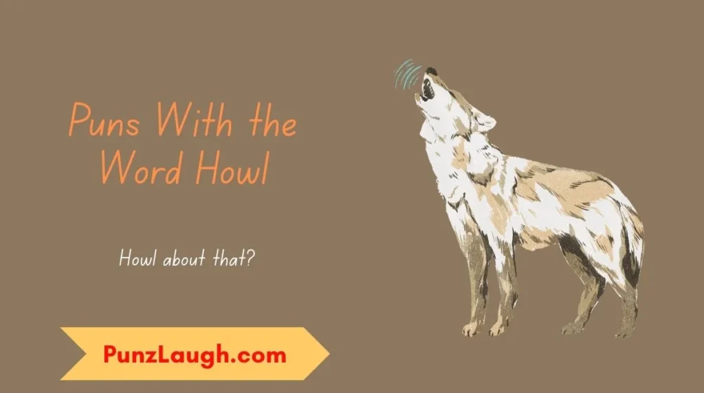 Puns With the Word Howl