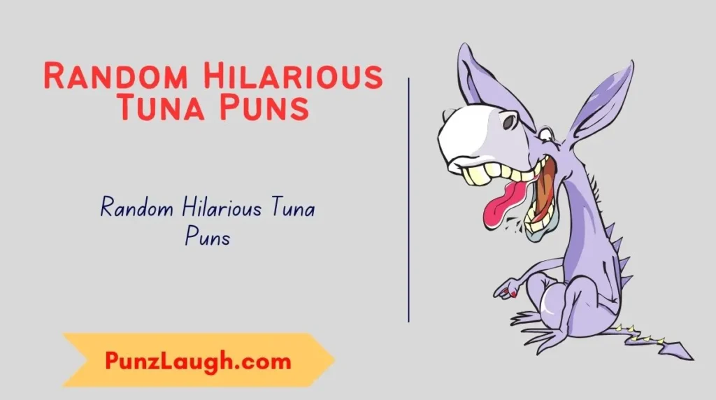 Random Hilarious Tuna Puns