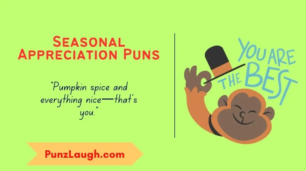 Seasonal Appreciation Puns