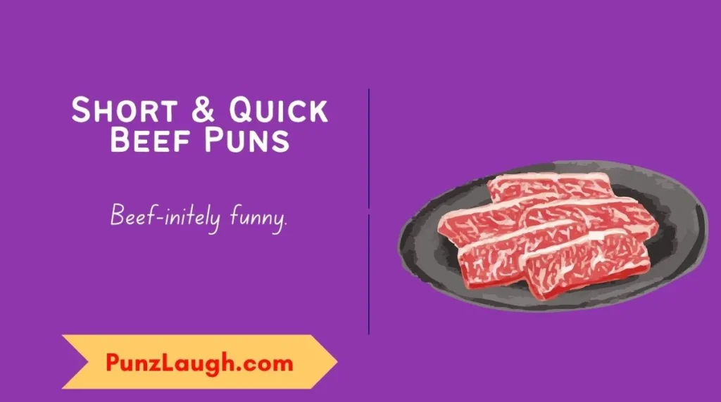 Short & Quick Beef Puns