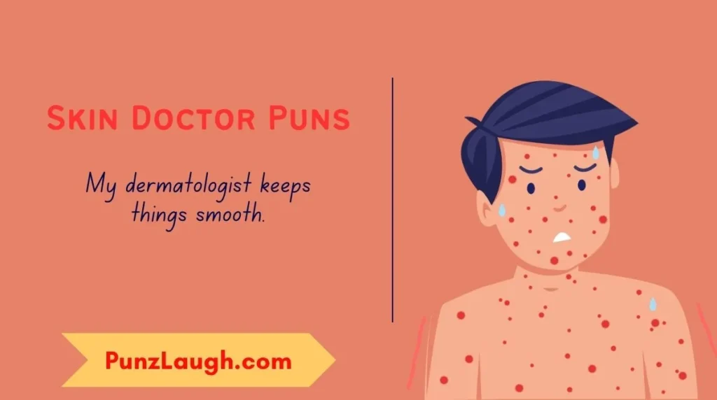 Skin Doctor Puns