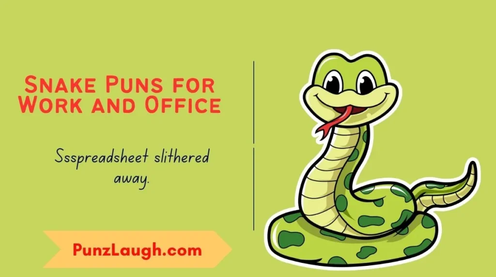 Snake Puns for Work and Office