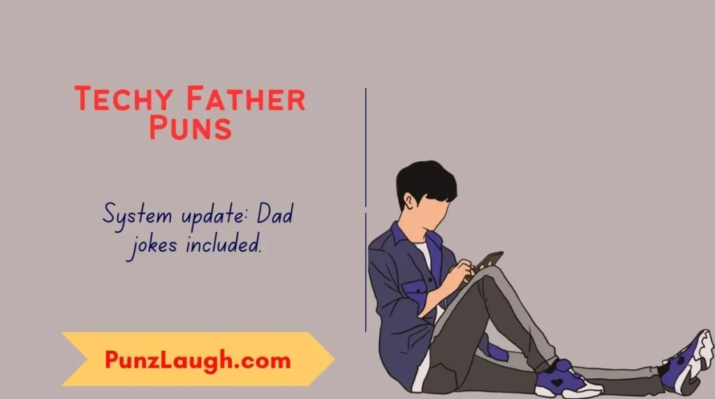 Techy Father Puns