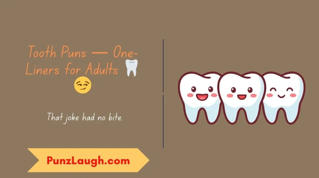 Tooth Puns — One-Liners for Adults 🦷😏
