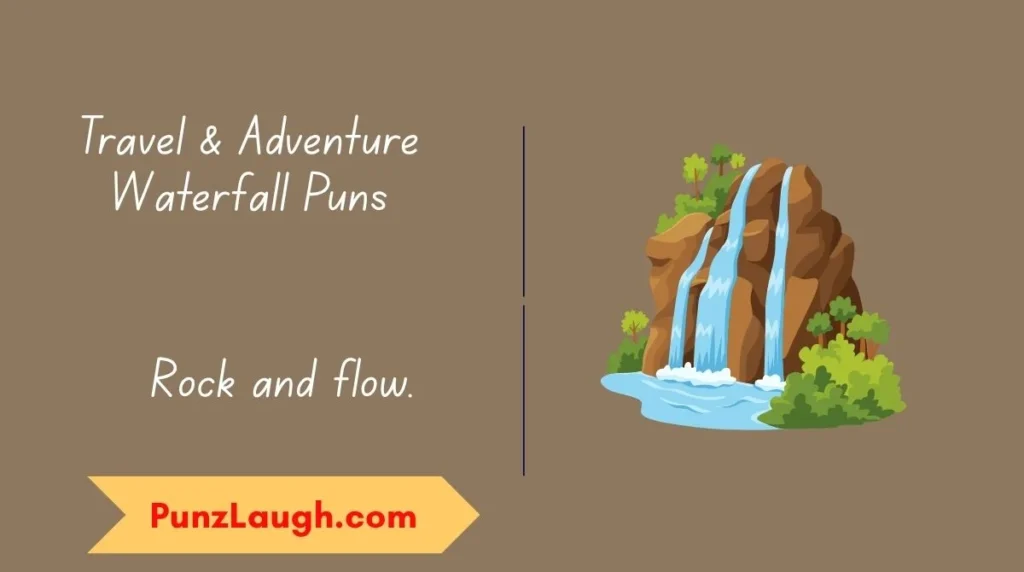 Travel & Adventure Waterfall Puns