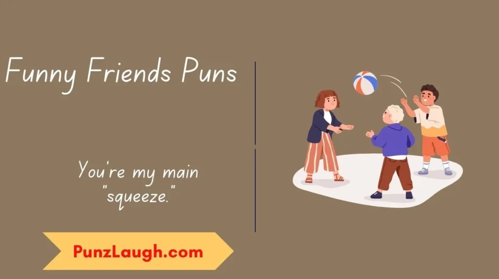 Funny Friends Puns
