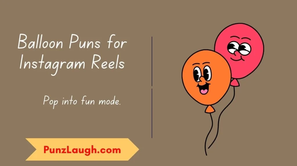 Balloon Puns for Instagram Reels