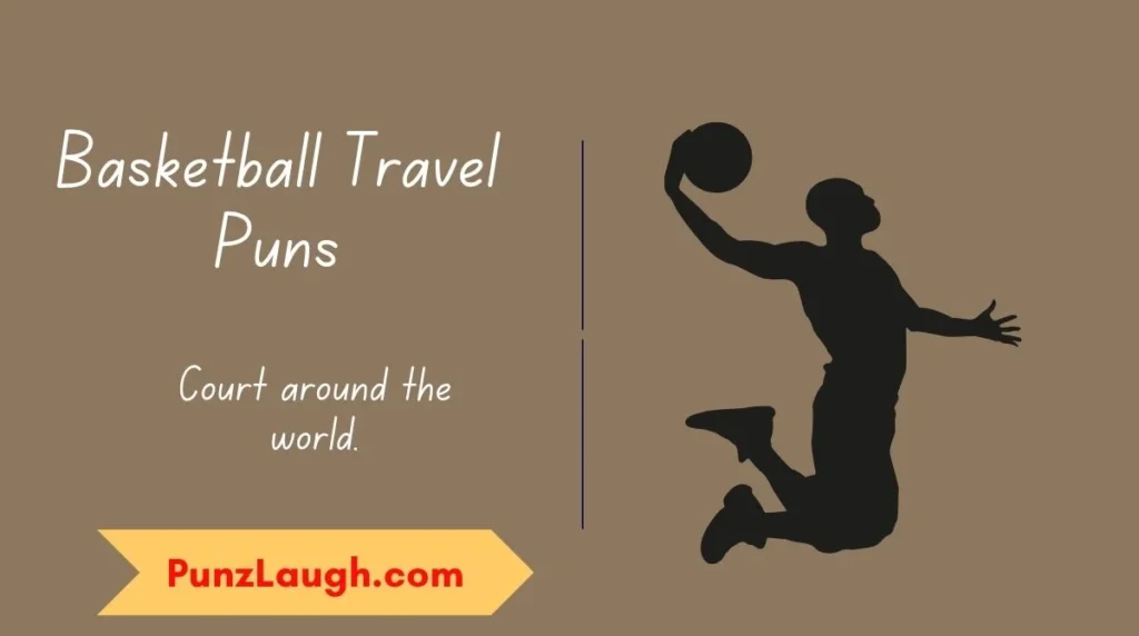 Basketball Travel Puns
