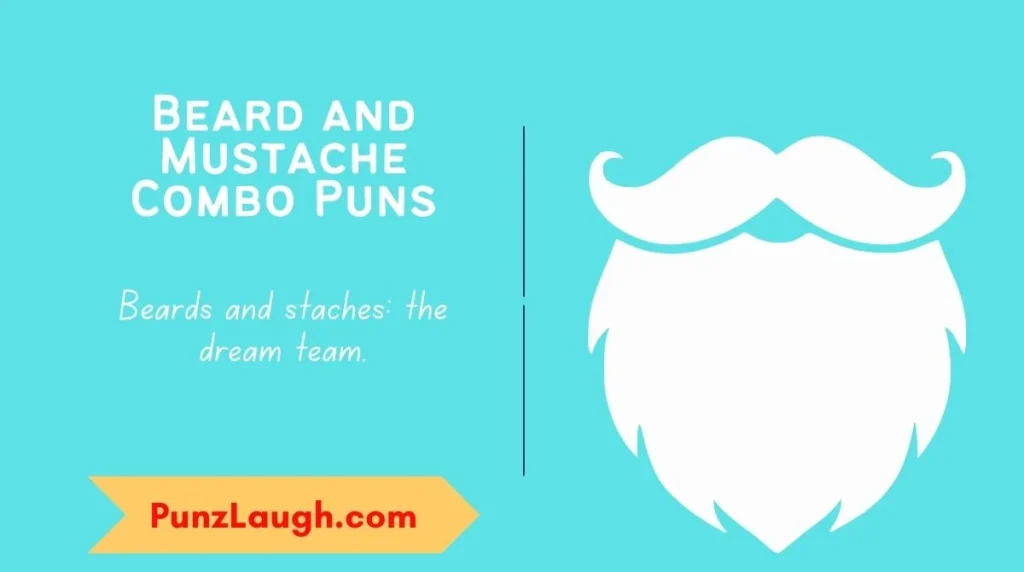 Beard and Mustache Combo Puns