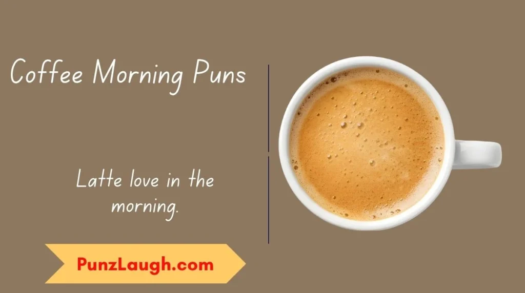 Coffee Morning Puns