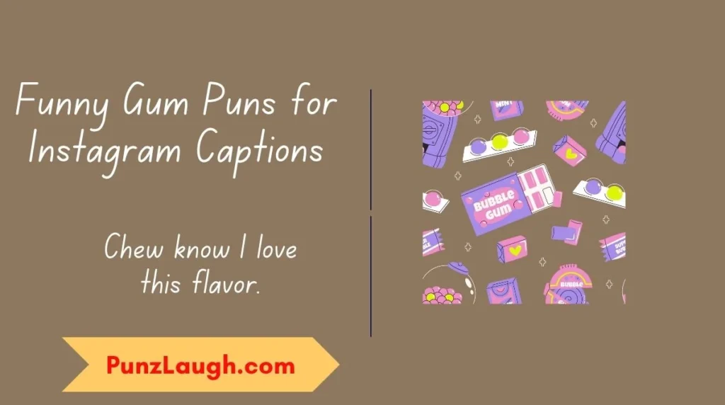 Funny Gum Puns for Instagram Captions
